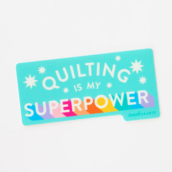 Sarah Hearts - Quilting Is My Superpower Sticker