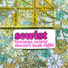 Sewist: Because Sewer Doesn't Look Right Sticker