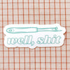 Feral Notions - Well, Shit! Seam Ripper Sticker in Turquoise vinyl