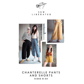 Sew Liberated - Chanterelle Pants and Shorts Sewing Pattern (Printed Paper Pattern)