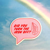 Feral Notions - Did You Turn the Iron Off? Sticker